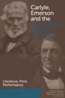 Image for Carlyle, Emerson and the transatlantic uses of authority: literature, print, performance