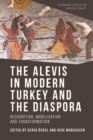 Image for The Alevis in Modern Turkey and the Diaspora: Recognition, Mobilisation and Transformation