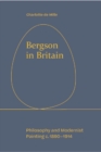 Image for Bergson in Britain: philosophy and modernist painting, c. 1890-1914