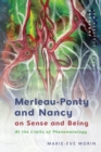 Image for Merleau-Ponty and Nancy on sense and being  : at the limits of phenomenology