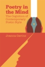 Image for Poetry in the mind  : the cognition of contemporary poetic style