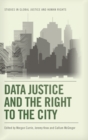 Image for Data Justice and the Right to the City