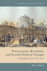 Image for Protestantism, revolution and Scottish political thought  : the European context, 1637-1651