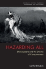 Image for Hazarding all  : Shakespeare and the drama of consciousness