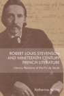 Image for Robert Louis Stevenson and nineteenth century French literature  : literary relations at the fin de siáecle