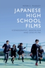 Image for Japanese high school films  : iconography, nostalgia and discipline