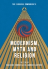 Image for The Edinburgh Companion to Modernism, Myth and Religion