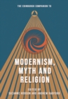 Image for The Edinburgh Companion to Modernism, Myth and Religion