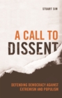 Image for A Call to Dissent: Defending Democracy Against Extremism and Populism