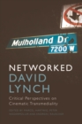 Image for Networked David Lynch: Critical Perspectives on Cinematic Transmediality