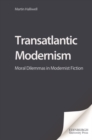 Image for Transatlantic Modernism: Moral Dilemmas in Modernist Fiction