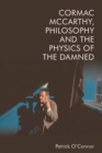 Image for Cormac McCarthy, Philosophy and the Physics of the Damned