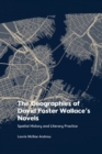 Image for The Geographies of David Foster Wallace&#39;s Novels : Spatial History and Literary Practice