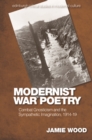 Image for Modernist War Poetry: Combat Gnosticism and the Sympathetic Imagination, 1914-19