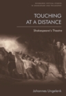 Image for Touching at a distance: Shakespeare&#39;s theatre