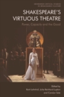 Image for Shakespeare&#39;s Virtuous Theatre: Power, Capacity and the Good