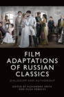 Image for Film adaptations of Russian classics  : dialogism and authorship