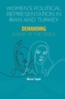 Image for Women&#39;s political representation in Iran and Turkey  : demanding a seat at the table