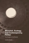 Image for Blanchot, Ecology and Contemporary Fiction: The Thought of the Disaster