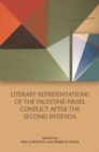 Image for Literary Representations of the Palestine/israel Conflict After the Second Intifada
