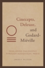Image for Cinecepts, Deleuze, and Godard-Mieville: developing philosophy through audiovisual media