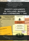 Image for Identity Documents in Holland, Belgium and Luxembourg - 1944