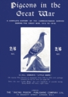 Image for Pigeons in the Great War : A Complete History of the Carrier-Pigeon Service during the Great War, 1914 to 1918