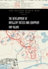 Image for THE DEVELOPMENT OF ARTILLERY TACTICS AND EQUIPMENT - Map Volume
