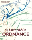 Image for 21 Army Group Ordnance : The Story of the Campaign in North West Europe