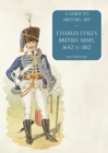 Image for Charles Lyall&#39;s British Army, 1642 to 1812 : A Guide to Military Art