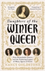 Image for Daughters of the winter queen  : four remarkable sisters and the enduring legacy of Mary, Queen of Scots