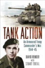 Image for Tank action  : an armoured troop commander&#39;s war, 1944-45