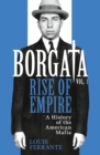 Image for Borgata: Rise of Empire : A History of the American Mafia