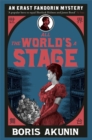 Image for All the world&#39;s a stage  : the further adventures of Erast Fandorin