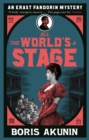 Image for All the world&#39;s a stage  : the further adventures of Erast Fandorin
