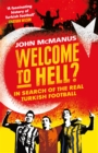 Image for Welcome to hell?  : in search of the real Turkish football