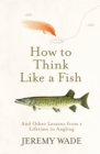 Image for How to Think Like a Fish