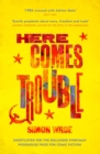 Image for Here Comes Trouble