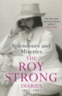 Image for Splendours and Miseries: The Roy Strong Diaries, 1967-87