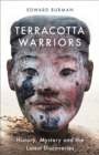 Image for Terracotta warriors  : history, mystery and the latest discoveries
