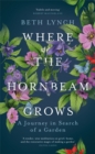 Image for Where the hornbeam grows  : a journey in search of a garden