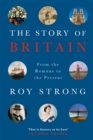 Image for The story of Britain  : from the Romans to the present day