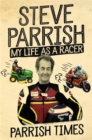 Image for Parrish times  : my life as a racer