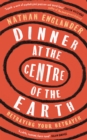 Image for Dinner at the centre of the earth