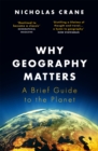 Image for Why geography matters  : a brief guide to the planet