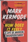Image for How does it feel?  : a life of musical misadventures