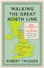 Image for Walking the Great North Line