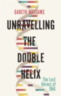 Image for Unravelling the Double Helix