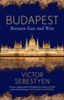Image for Budapest  : between East and West