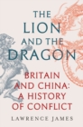 Image for The lion and the dragon  : Britain and China